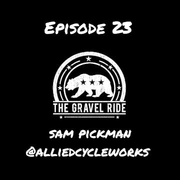 The Gravel Ride A Cycling Podcast Sam Pickman Allied Cycle